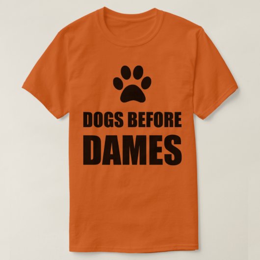 Dogs Before Dames Funny T-shirt (Design voorkant)