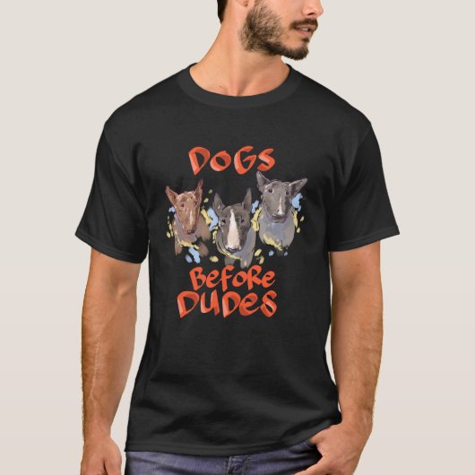 Dogs before dudes Bull Terrier T-shirt (Voorkant)