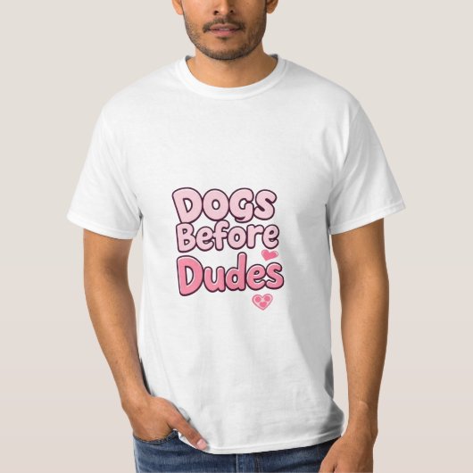 Dogs Before Dudes - grappig feministisch huisdier  T-shirt (Voorkant)