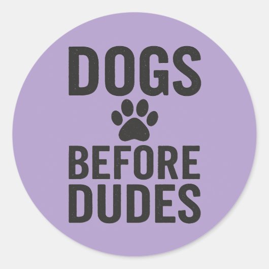 Dogs Before Dudes - Grappige hond liefhebber Quote Ronde Sticker (Voorkant)