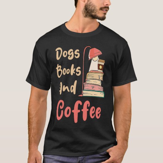 Dogs Books And Coffee Coffee Drinker Book Nerds T-shirt (Voorkant)