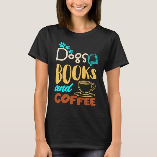 Dogs Books And Coffee  Coffee Drinker Book Nerds T-shirt (Voorkant)