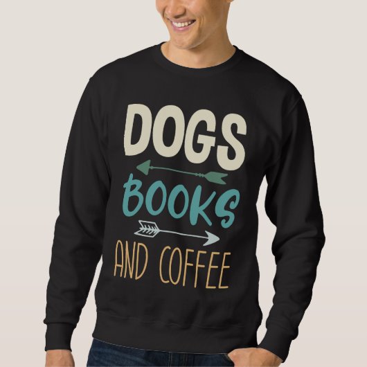 Dogs Books And Coffee Coffee Drinker Book Nerds Trui (Voorkant)