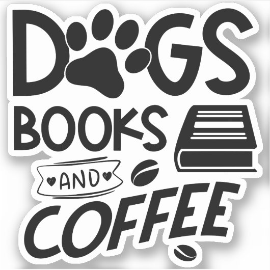 Dogs Books Coffee Typography Bookworm Quote Sticker (Voorkant)