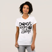 Dogs Books Coffee Typography Gezegde Bookworm T-shirt (Voorkant volledig)