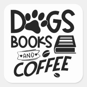 Dogs Books Coffee Typography Reading Gezegde Quote Vierkante Sticker