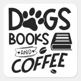 Dogs Books Coffee Typography Reading Gezegde Quote Vierkante Sticker
