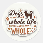 Dogs Complete Us – Inspirerend Quote Sticker (Voorkant)
