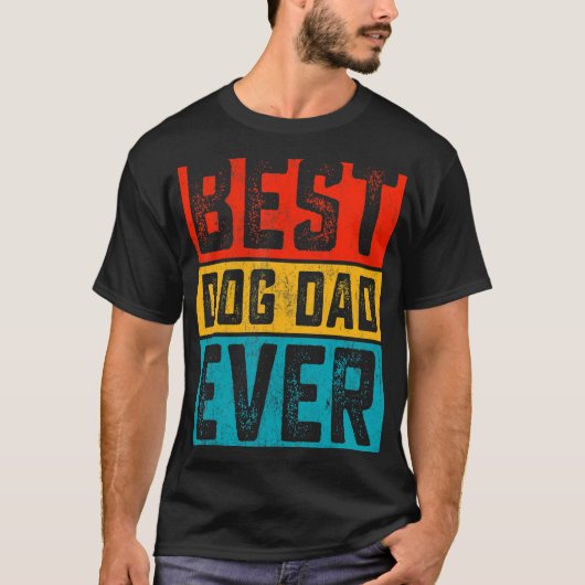 Dogs Dad Day Best Dog Dad ever ever T-shirt (Voorkant)