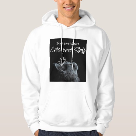 Dogs have Owners, Cats Have Staff Hoodie (Voorkant)