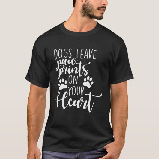 Dogs Leave Paw Prints On Your Heart T-shirt (Voorkant)