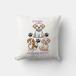 Dogs Make Me Happy – Gezellig Hondenliefhebber Kus Kussen