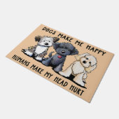 Dogs Make Me Happy, Humans Make My Head Hurt Deurmat (Schuin)