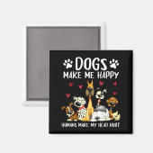 Dogs Make Me Happy Humans Make My Head Hurt Funny Magneet (Voorkant / Achterkant)