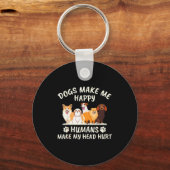 Dogs Make Me Happy Humans Make My Head Hurt Funny Sleutelhanger (Voorkant)