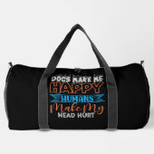 Dogs Make Me Happy Humans Make My Head Hurt Plunjezak (Achterkant)