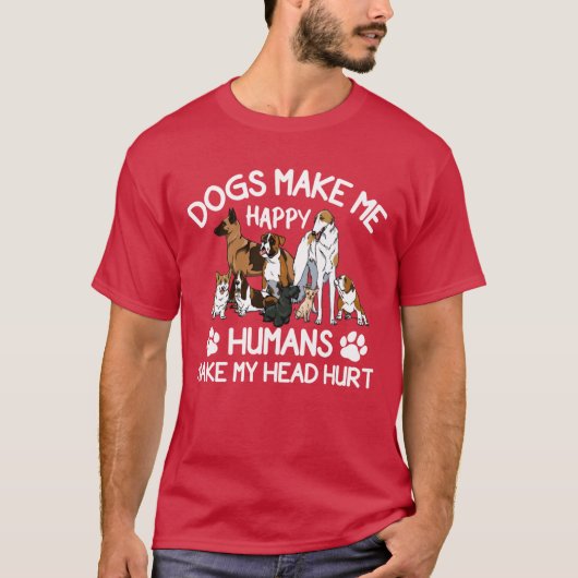 Dogs Make Me Happy Humans Make My Head Hurt retro T-shirt (Voorkant)