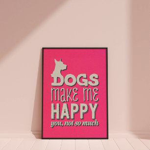 Dogs Make Me Happy Pink Wall Art Poster