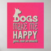 Dogs Make Me Happy Pink Wall Art Poster (Voorkant)