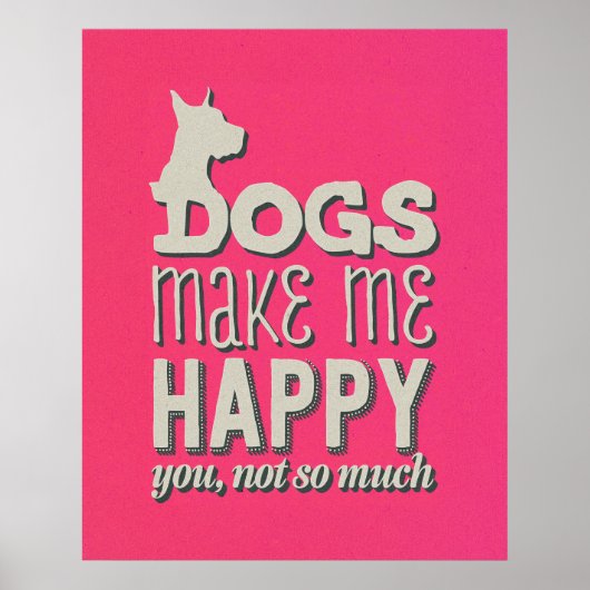 Dogs Make Me Happy Pink Wall Art Poster (Voorkant)