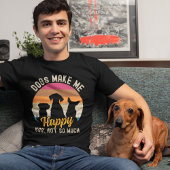 Dogs Make me Happy You, not so much Dog lovers T-shirt