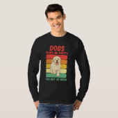 Dogs Make Me Happy You Not So Much T-shirt (Voorkant volledig)