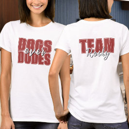 Dogs Over Dudes  naam T-shirt