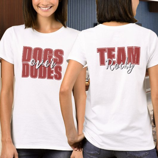 Dogs Over Dudes naam T-shirt