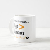 Dogs Over Humans Funny Dog Lover Quote Koffiemok (Voorkant links)