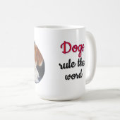 Dogs rule the world mug  koffiemok (Voorkant rechts)