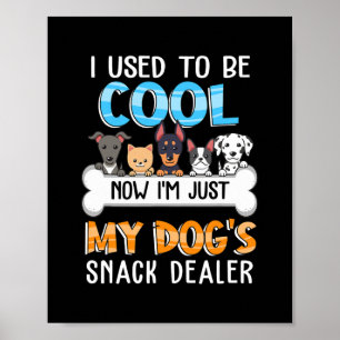 Dog's Snack Dealer Dog Mam Poster