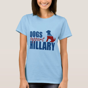 DOGS SUPPORT HILLARY.png T-shirt