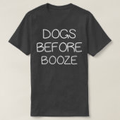 DOGS VÓÓR DE BOOZE T-SHIRT (Design voorkant)
