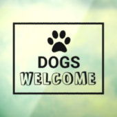 Dogs Welkome glazen glazen blikvanger Raamsticker (Vel 3)