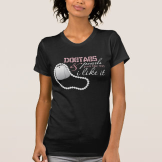 Dogtags en parels, precies zoals ik het leuk vind t-shirt