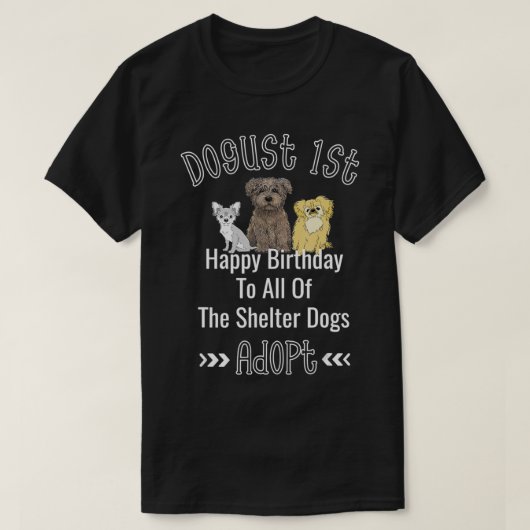 Dogust 1st August Universal Shelter Dogs Birthday T-shirt (Design voorkant)