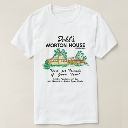 Dohl's Morton House Restaurant, Morton Grove, Vere T-shirt (Design voorkant)