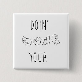 Doin' yoga cute dog vierkante button 5,1 cm