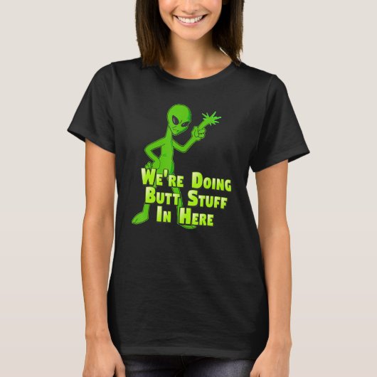 Doing Butt Stuff buitenaardse verliezer krijgen in T-shirt (Voorkant)