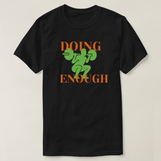 Doing Enough Fitness Motivation T-shirt (Design voorkant)