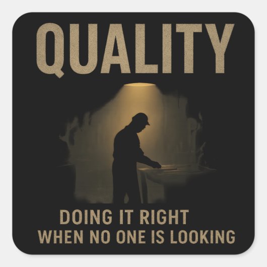 Doing It Right - Quality Engineer Motivation Vierkante Sticker (Voorkant)