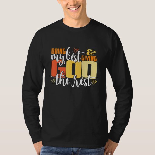 Doing My Best And Giving God The Rest  Christian T-shirt (Voorkant)