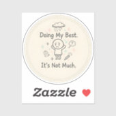 Doing My Best. It’s Not Much Sticker (Vel)