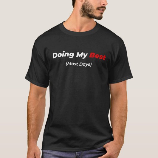 Doing My Best Most Days Minimal Quote Design T-shirt (Voorkant)