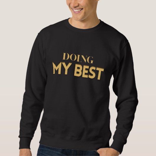 Doing My Best – Motivational Quote Men's  Trui (Voorkant)