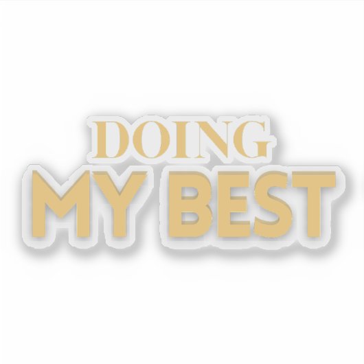Doing My Best – Motivational Quote  Sticker (Voorkant)
