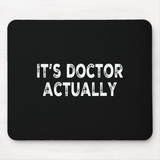 Dokter eigenlijk' grappige phd shirt voor dokter muismat (Voorkant)