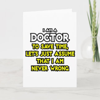 Dokter...veronderstel dat ik nooit verkeerd ben kaart