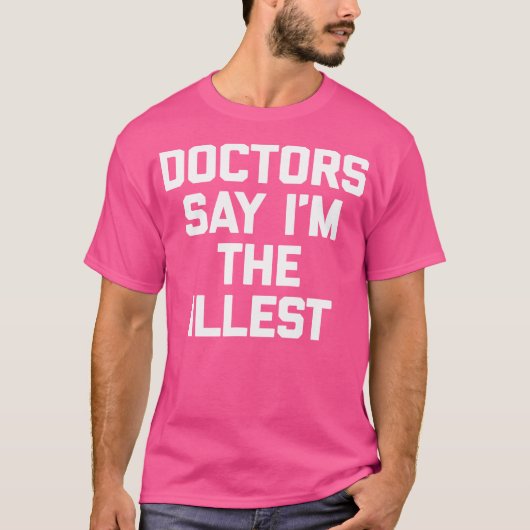 Dokters zeggen dat ik het ziekste Shirt ben Grappi (Voorkant)