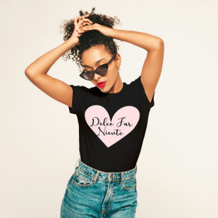 Dolce Far Niente T-shirt
